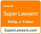 Rated by Super Lawyers: Philp J Fulton | SuperLawyers.com