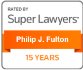Rated by Super Lawyers | Philip J Fulton | 15 years